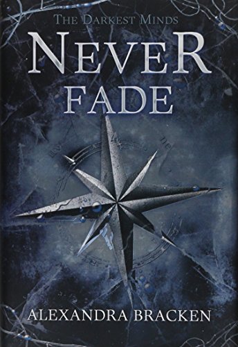 Darkest Minds, the Never Fade (the Darkest Minds, Book 2)