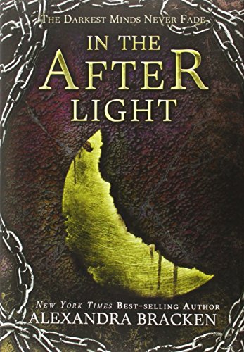 In the Afterlight (a Darkest Minds Novel, Book 3): A Darkest Minds
