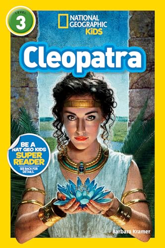 Cleopatra (National Geographic Kids Readers, Level 3)