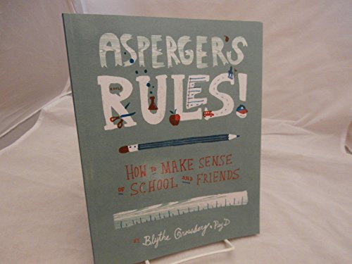 Asperger's Rules!: How To Make Sense of School and Friends