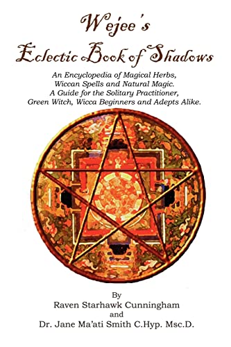 Wejees Eclectic Book Of Shadows An Encyclopedia Of Magical Herbs,