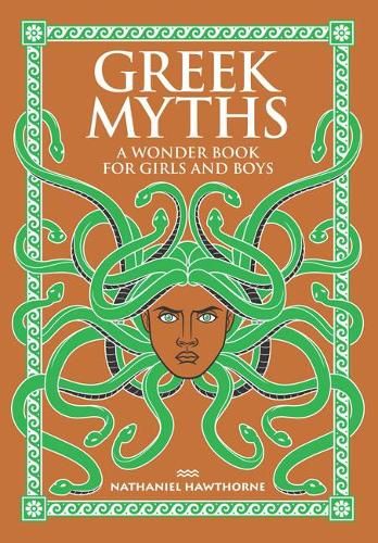 Greek Myths: A Wonder Book for Girls and Boys