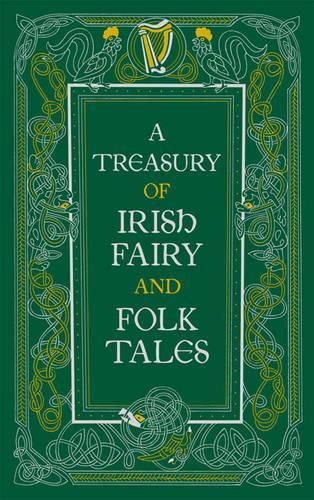 A Treasury of Irish Fairy and Folk Tales (Barnes & Noble Collectible Editions)