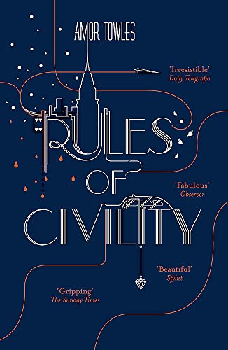 Rules of Civility: The stunning debut by the million-copy bestselling author of A Gentleman in Moscow