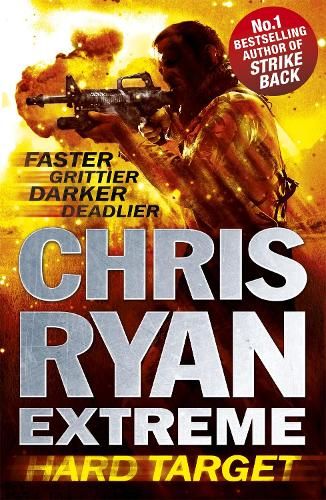 Chris Ryan Extreme: Hard Target: Faster, Grittier, Darker, Deadlier