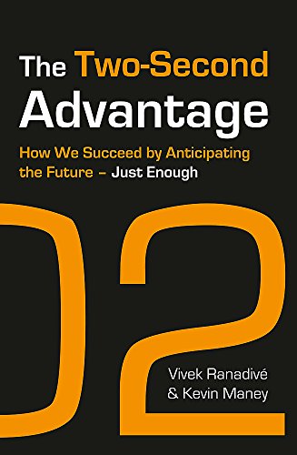 The Two-Second Advantage: How we succeed by anticipating the future - just enough