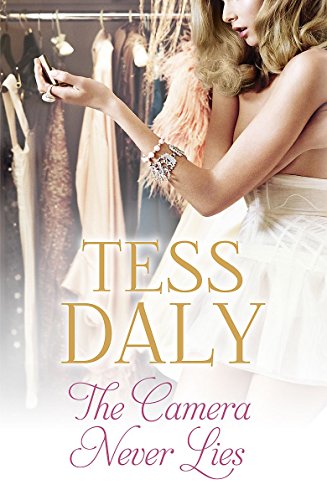 The Camera Never Lies: A laugh out loud tale of life in the spotlight
