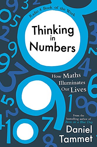 Thinking in Numbers: How Maths Illuminates Our Lives