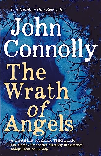 The Wrath of Angels: Private Investigator Charlie Parker hunts evil in the eleventh book in the globally bestselling series