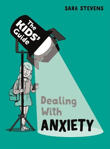 The Kids' Guide: Dealing with Anxiety