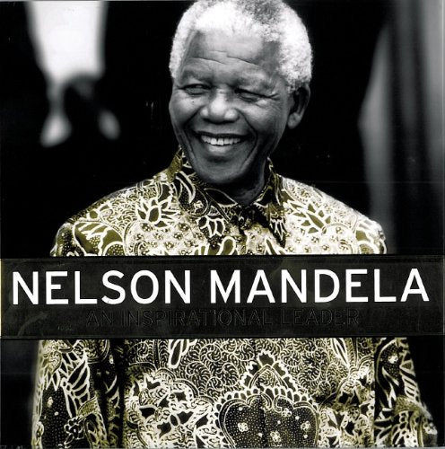 Nelson Mandela: An Inspirational Leader