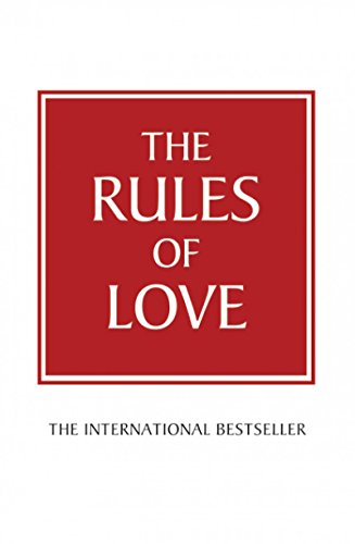 The Rules of Love: A personal code for happier, more fulfilling relationships