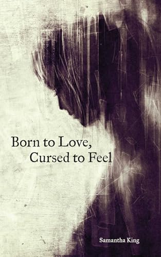 Born to Love, Cursed to Feel