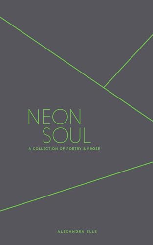 Neon Soul: A Collection of Poetry and Prose