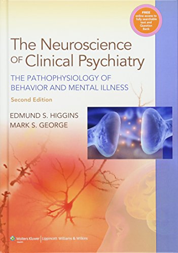 Neuroscience of Clinical Psychiatry: The Pathophysiology of Behavior and Mental Illness