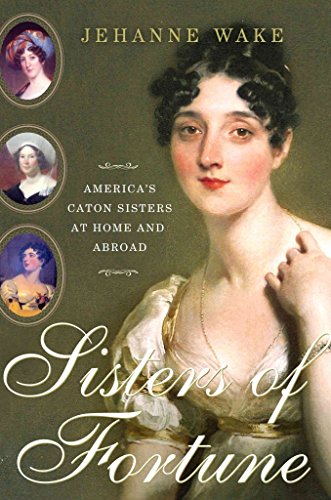 Sisters of Fortune: America's Caton Sisters at Home and Abroad