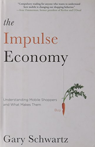 The Impulse Economy: Understanding Mobile Shoppers and What Makes Them Buy