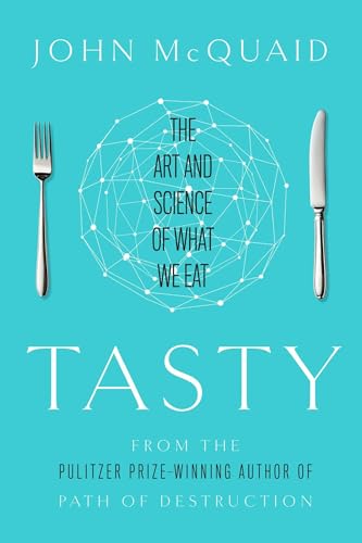 Tasty: The Art and Science of What We Eat