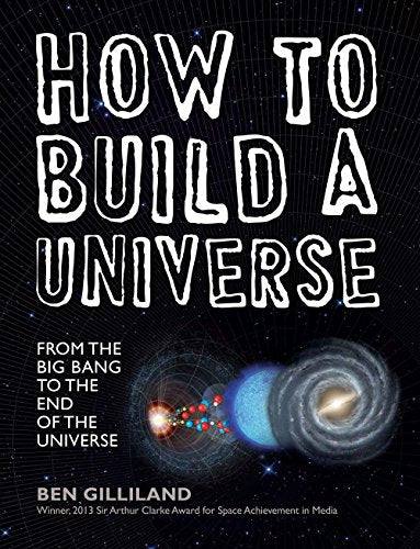 How to Build a Universe: From the Big Bang to the End of the Universe