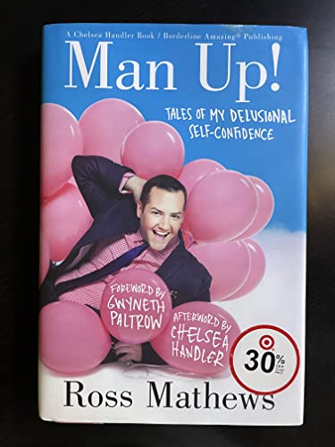 Man Up!: Tales of My Delusional Self-Confidence