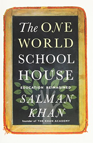 The One World Schoolhouse: Education Reimagined