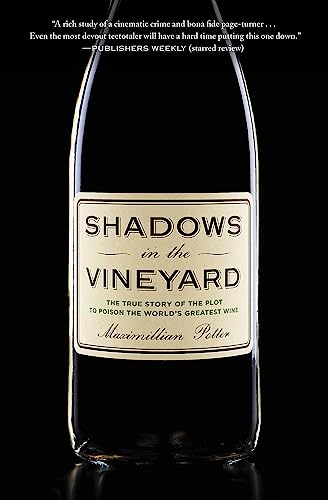 Shadows in the Vineyard: The True Story of a Plot to Poison the World's Greatest Wine