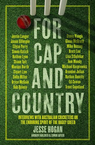 For Cap and Country: Interviews with Australian cricketers on the enduring spirit of the baggy green