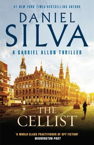 The Cellist: The next action-packed tale of espionage and intrigue from the bestselling author of THE COLLECTOR, THE NEW GIRL and PORTRAIT OF AN UNKNOWN WOMAN