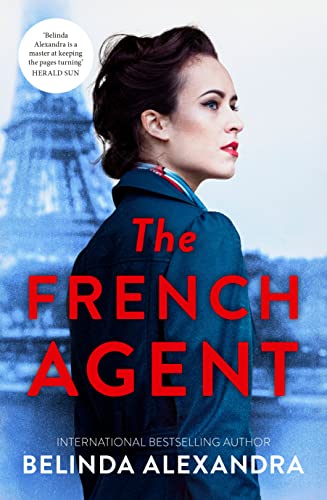 The French Agent: The unputdownable historical mystery novel from the bestselling author of THE MYSTERY WOMAN for readers who love Kate Morton, Natasha Lester and Kirsty Manning