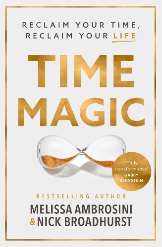 Time Magic: Reclaim your time, reclaim your life with the new bestselling book for fans of Atomic Habits and The 5am Club. WINNER OF THE ABBA BOOK OF THE YEAR 2023