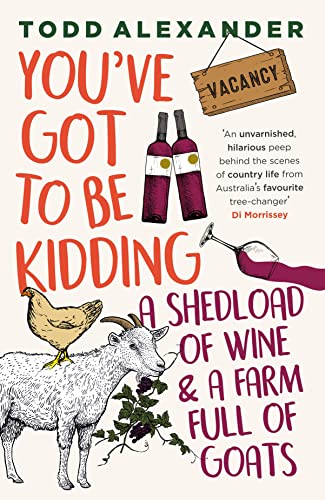 You've Got To Be Kidding: a shedload of wine & a farm full of goats