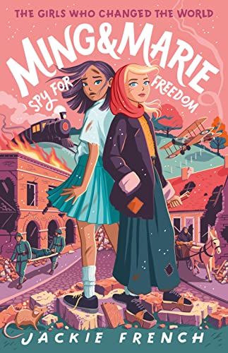 Ming and Marie Spy for Freedom  (The Girls Who Changed the World, #2)