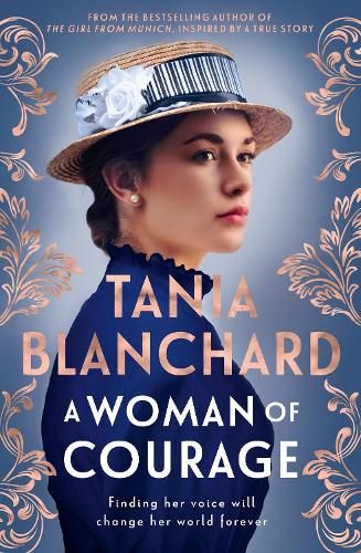 A Woman of Courage: A gripping, uplifting new Victorian era novel about passion, love, loss and self-discovery from the bestselling author of The Girl from Munich and Suitcase of Dreams