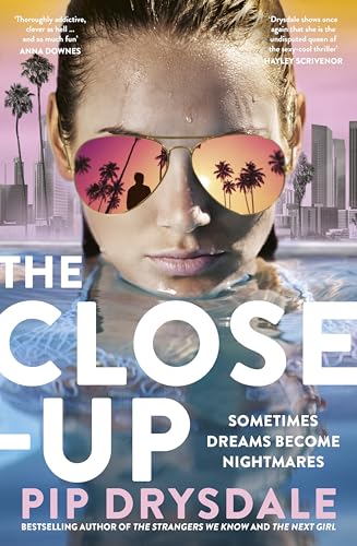 The Close-up: The twisty new thriller novel from bestselling author of THE NEXT GIRL and THE PARIS AFFAIR, perfect for fans of Nicola Moriarty, Lisa Jewell and Colleen Hoover