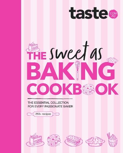 The Sweet As Baking Cookbook: The essential collection for every passionate baker from the experts at Australia's favourite food website, including cakes, biscuits, pastries and more