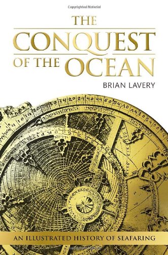 The Conquest of the Ocean: The Illustrated History of Seafaring