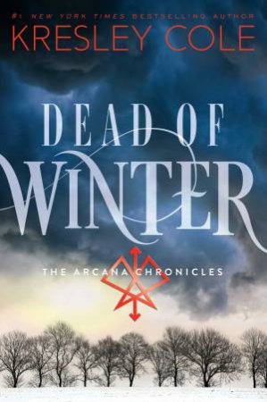 Dead of Winter: The Arcana Chronicles Book 3: Volume 3