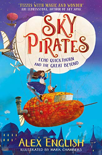 Sky Pirates: Echo Quickthorn and the Great Beyond: Volume 1