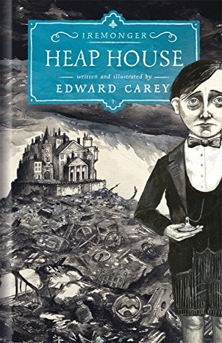 Heap House (Iremonger 1): from the author of The Times Book of the Year Little