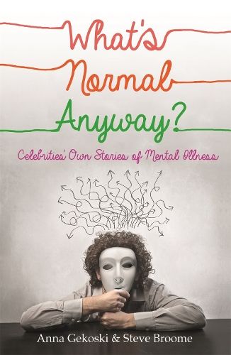 What's Normal Anyway? Celebrities' Own Stories of Mental Illness