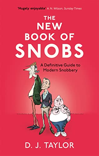 The New Book of Snobs: A Definitive Guide to Modern Snobbery