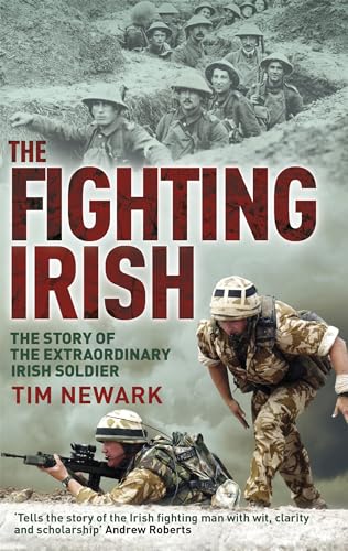 The Fighting Irish: The Story of the Extraordinary Irish Soldier