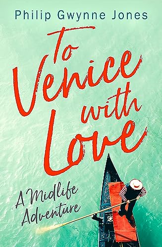 To Venice with Love: A Midlife Adventure