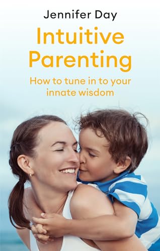 Intuitive Parenting: How to tune in to your innate wisdom