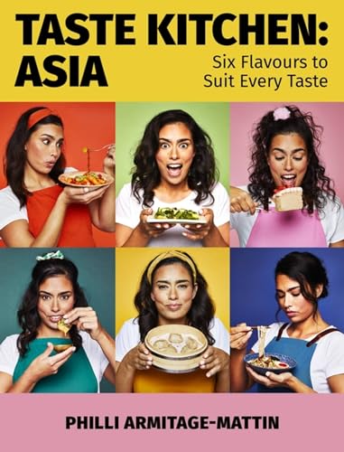 Taste Kitchen: Asia: Six Flavours to Suit Every Taste