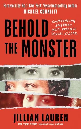 Behold the Monster: Confronting America's Most Prolific Serial Killer
