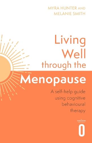 Living Well Through The Menopause: An evidence-based cognitive behavioural guide