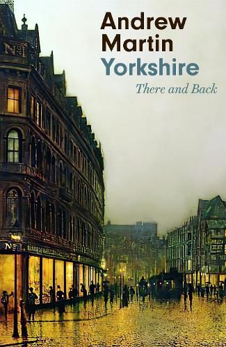 Yorkshire: There and Back
