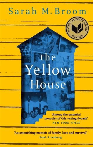 The Yellow House: WINNER OF THE NATIONAL BOOK AWARD FOR NONFICTION