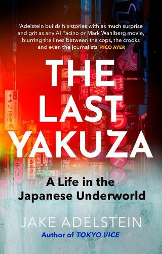 The Last Yakuza: A Life in the Japanese Underworld